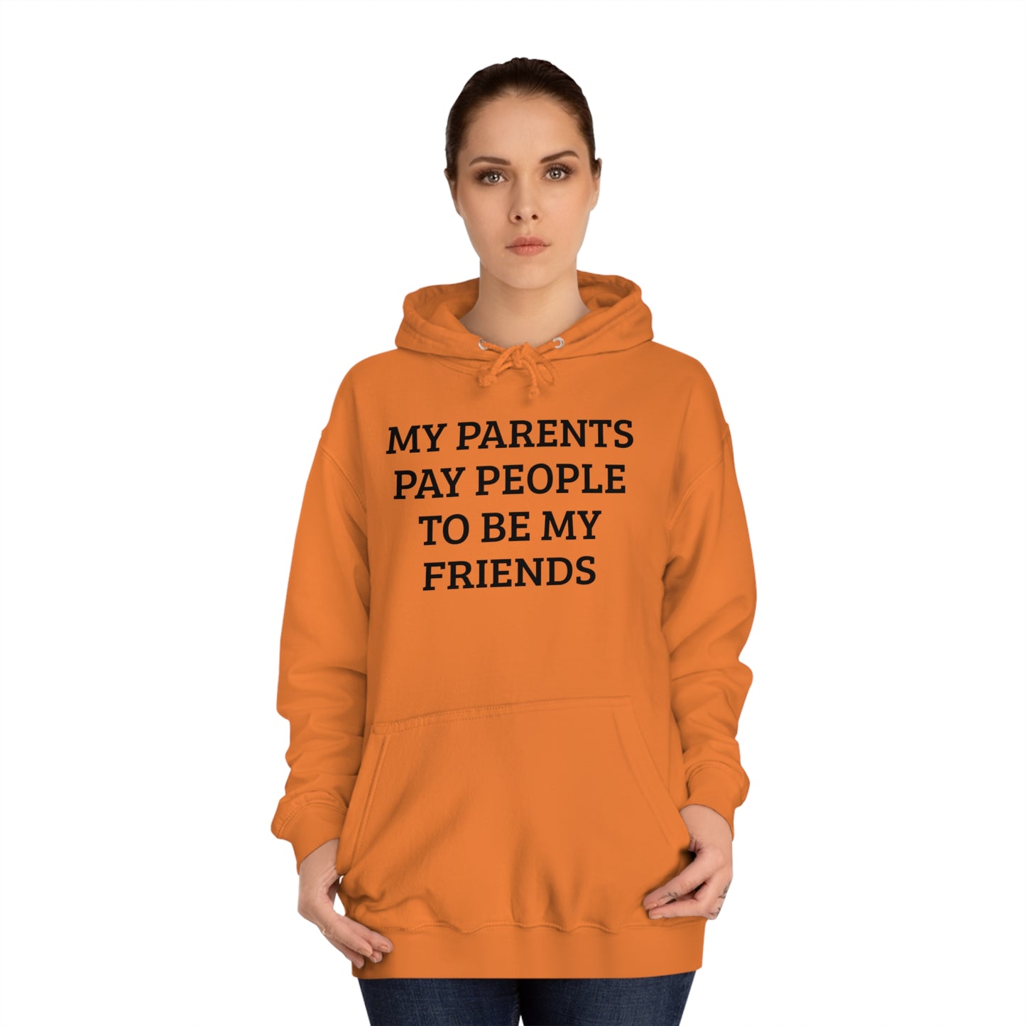 Parents Pay My Friends Unisex Hoodie