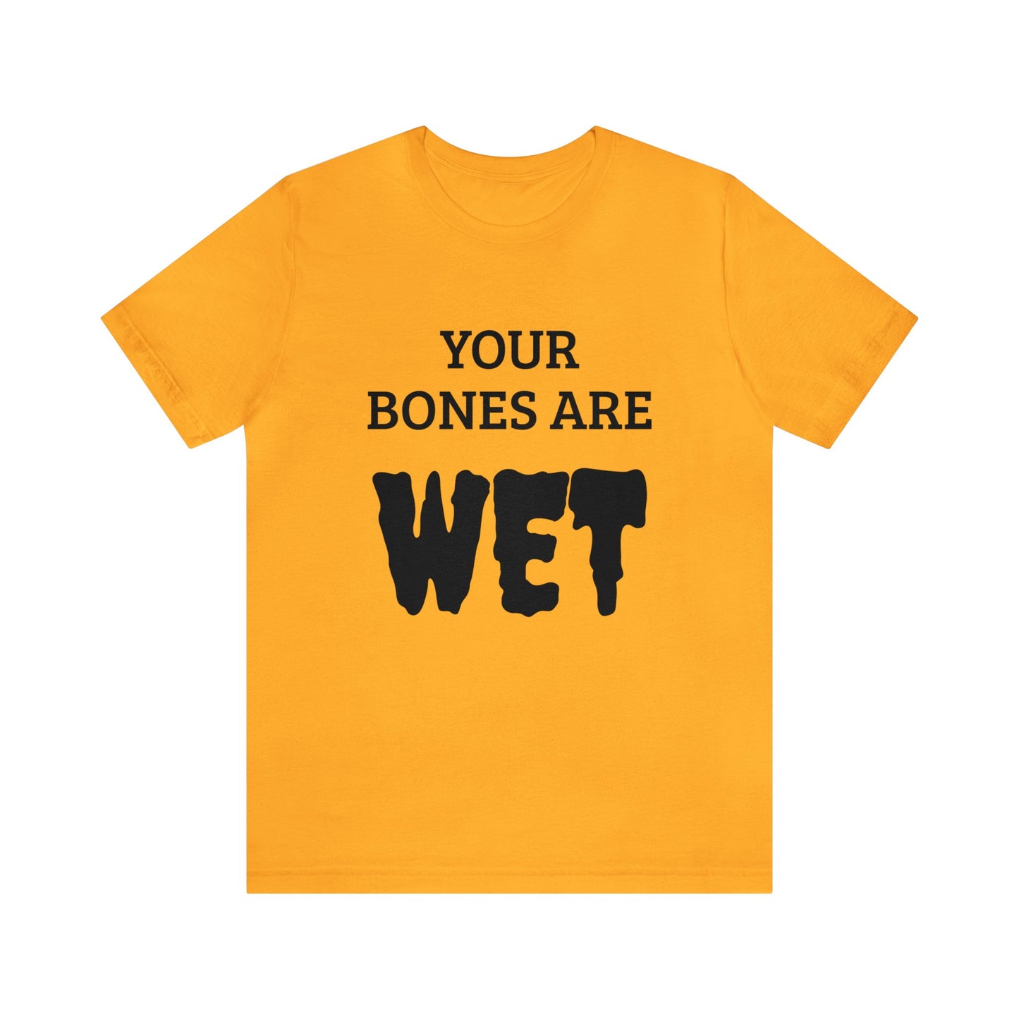 Wet Bones Unisex Tee