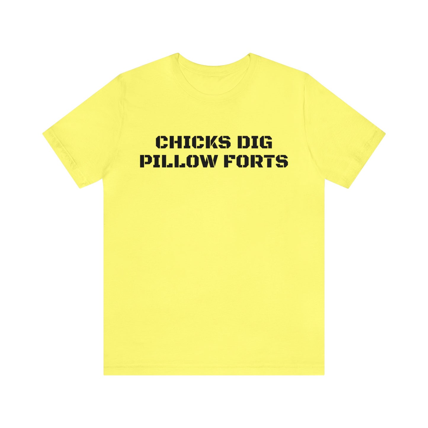 Chicks Dig Pillow Forts Unisex Tee