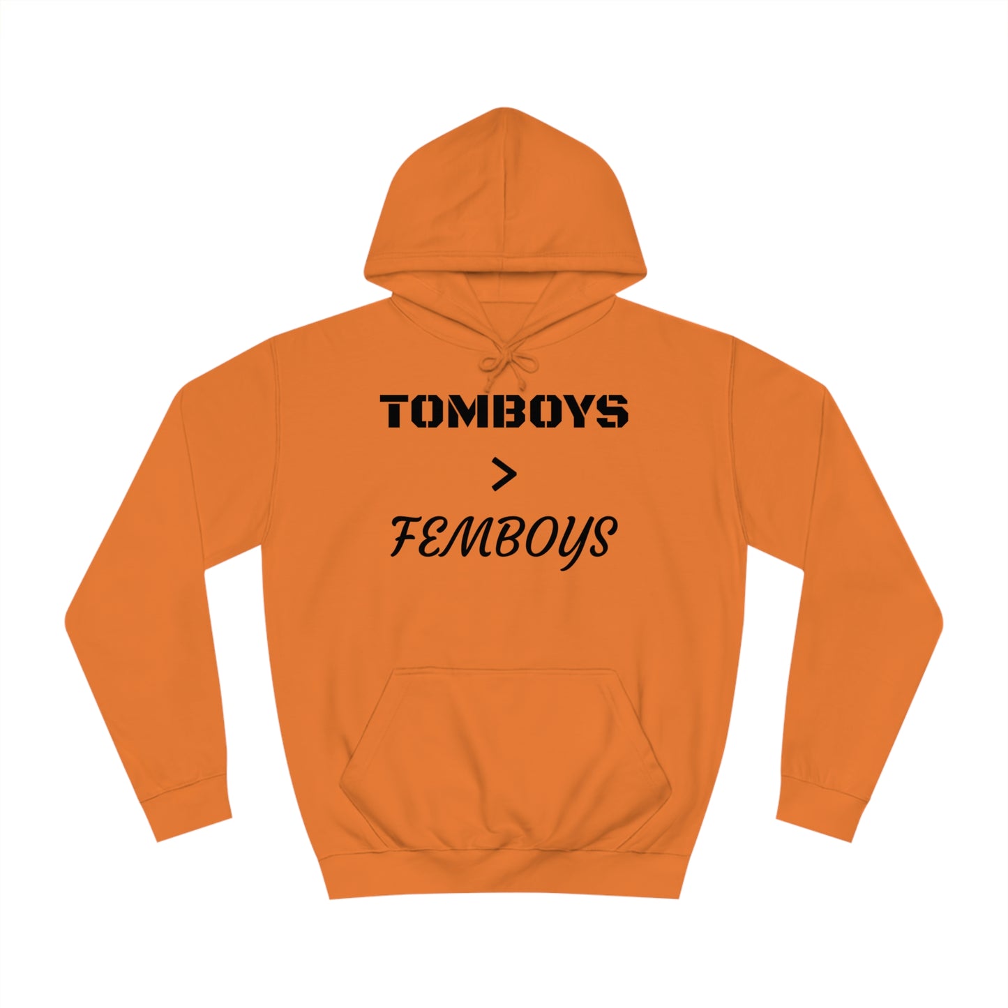 Tomboys Are Better Than Femboys Unisex Hoodie