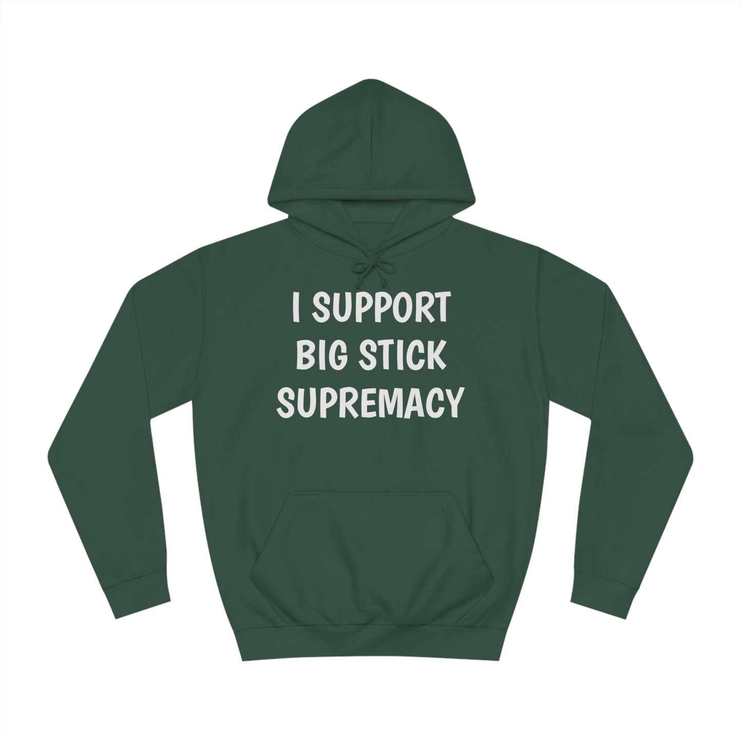 Big Stick Supremacy Unisex Hoodie