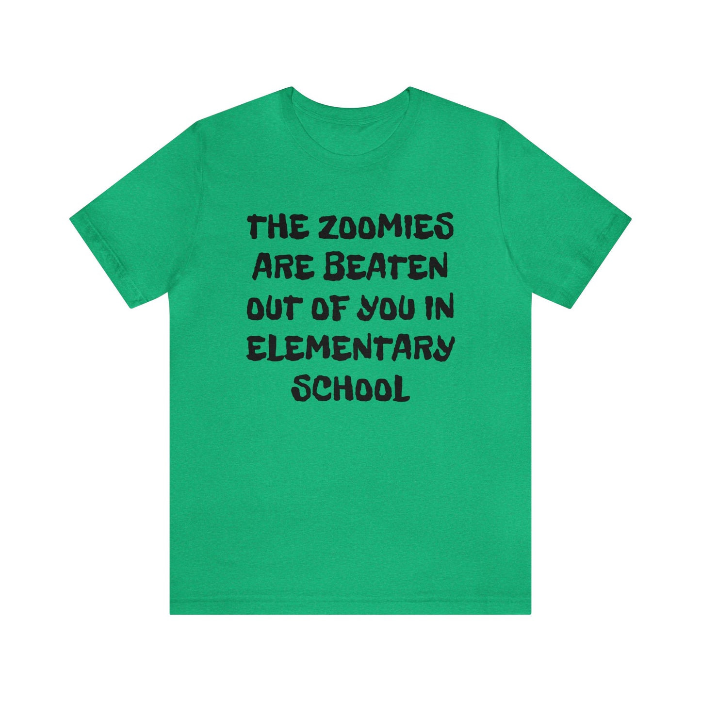 Zoomies Are Beaten In Elementary School Unisex Tee