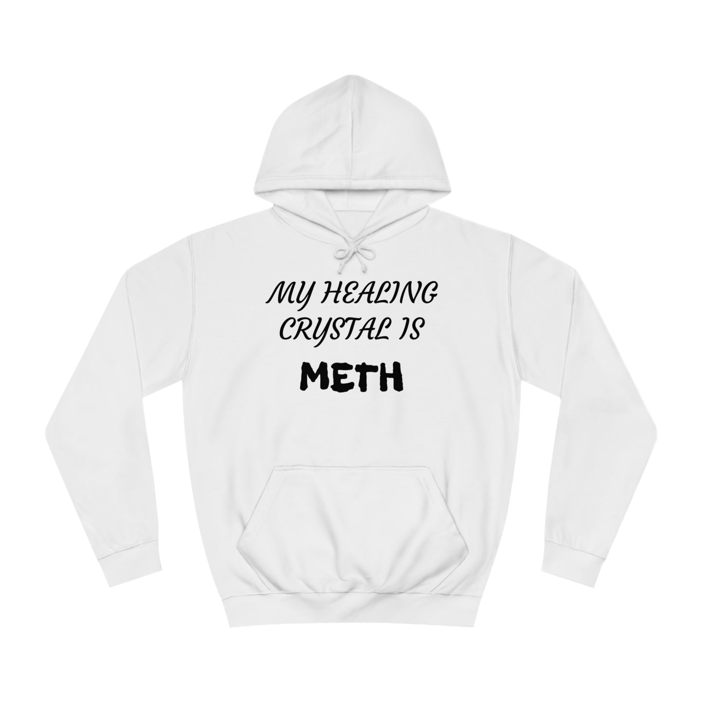 My Healing Crystal Is Meth Unisex  Hoodie