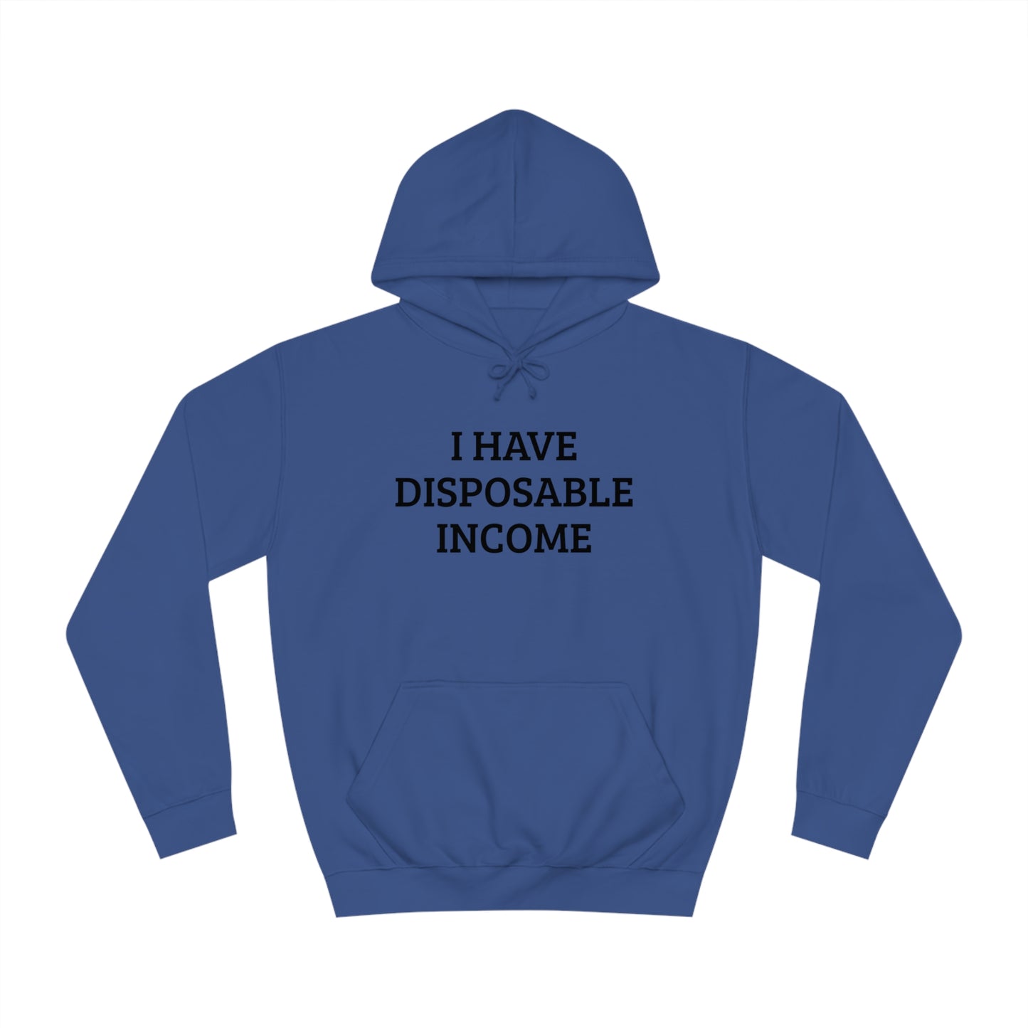 Disposable Income Unisex Hoodie