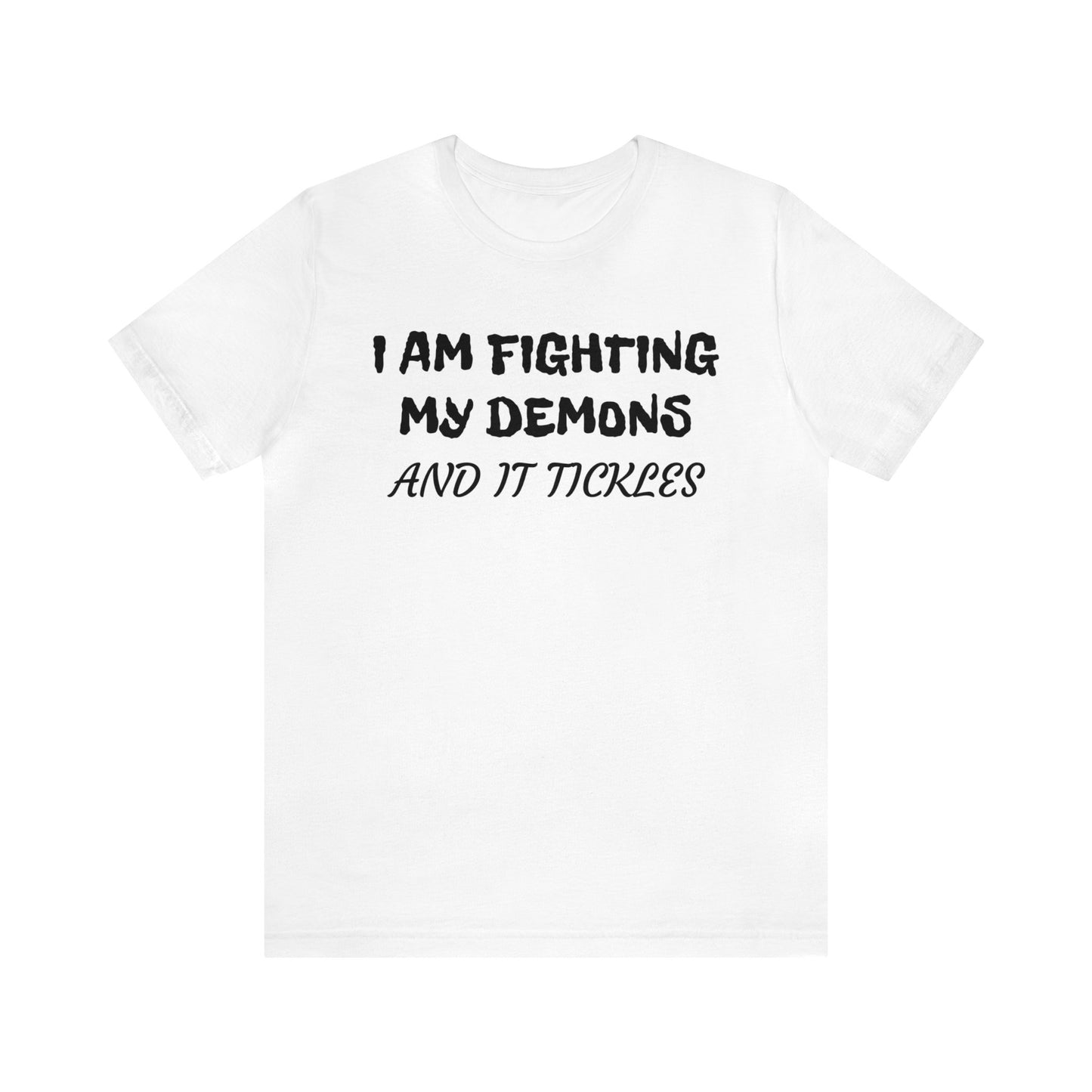 Fighting The Tickle Demons Unisex Tee