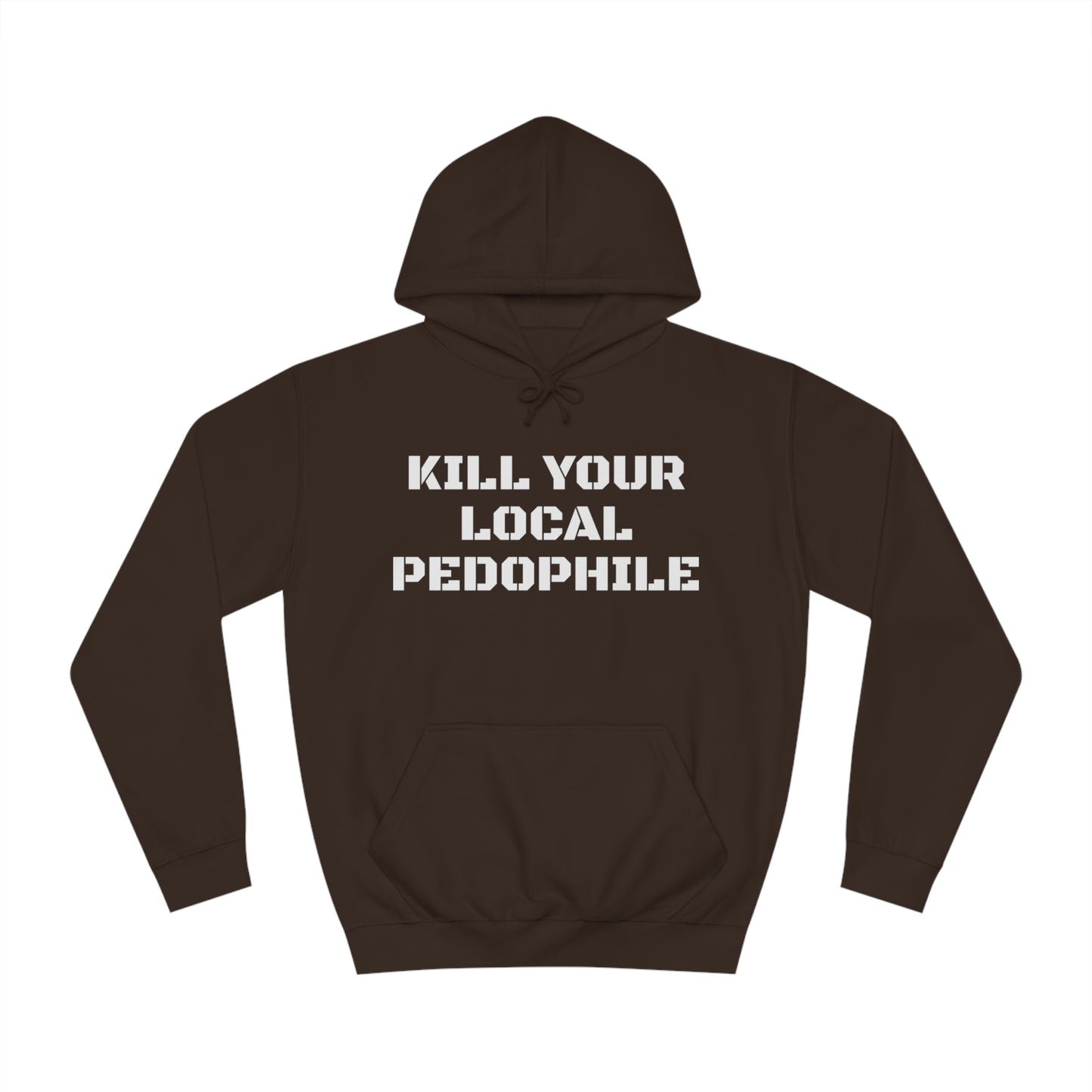 Kill Your Local Pedo Unisex Hoodie