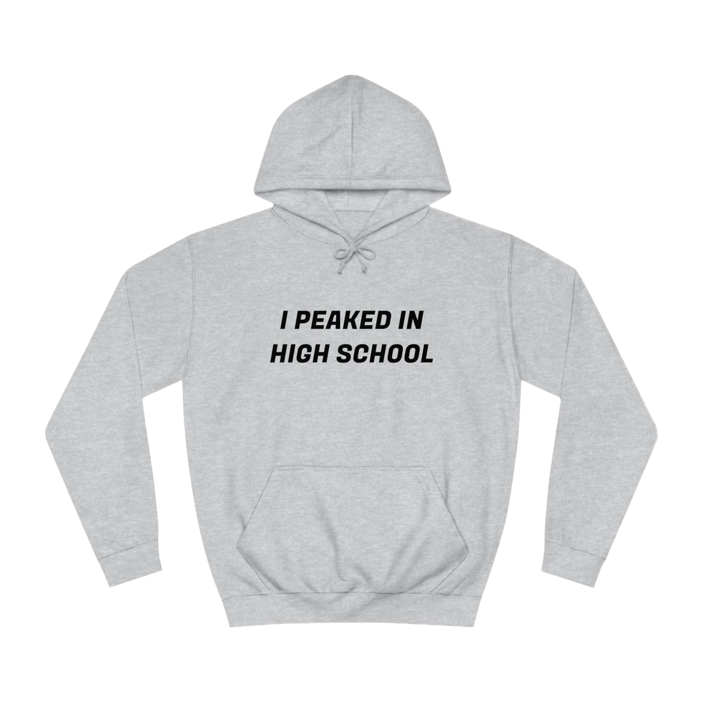 Peaked In Highschool Unisex Hoodie