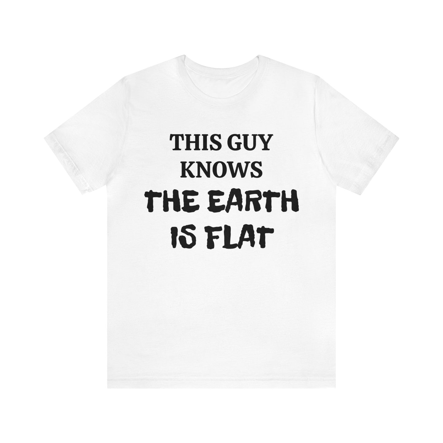 Flat Earther Unisex Tee