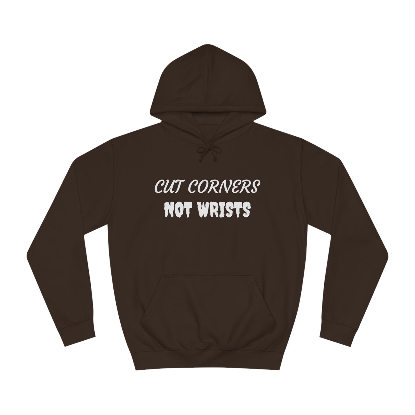 Cut Corners Not Wrists Unisex Hoodie