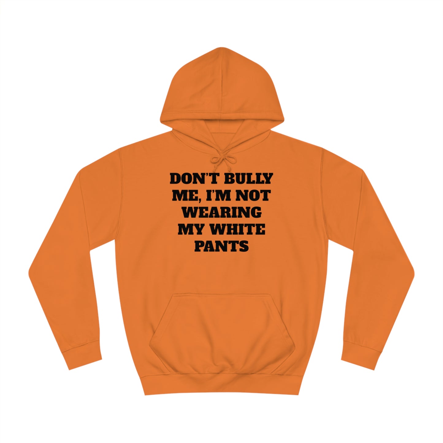 Don't Bully Me Unisex Hoodie