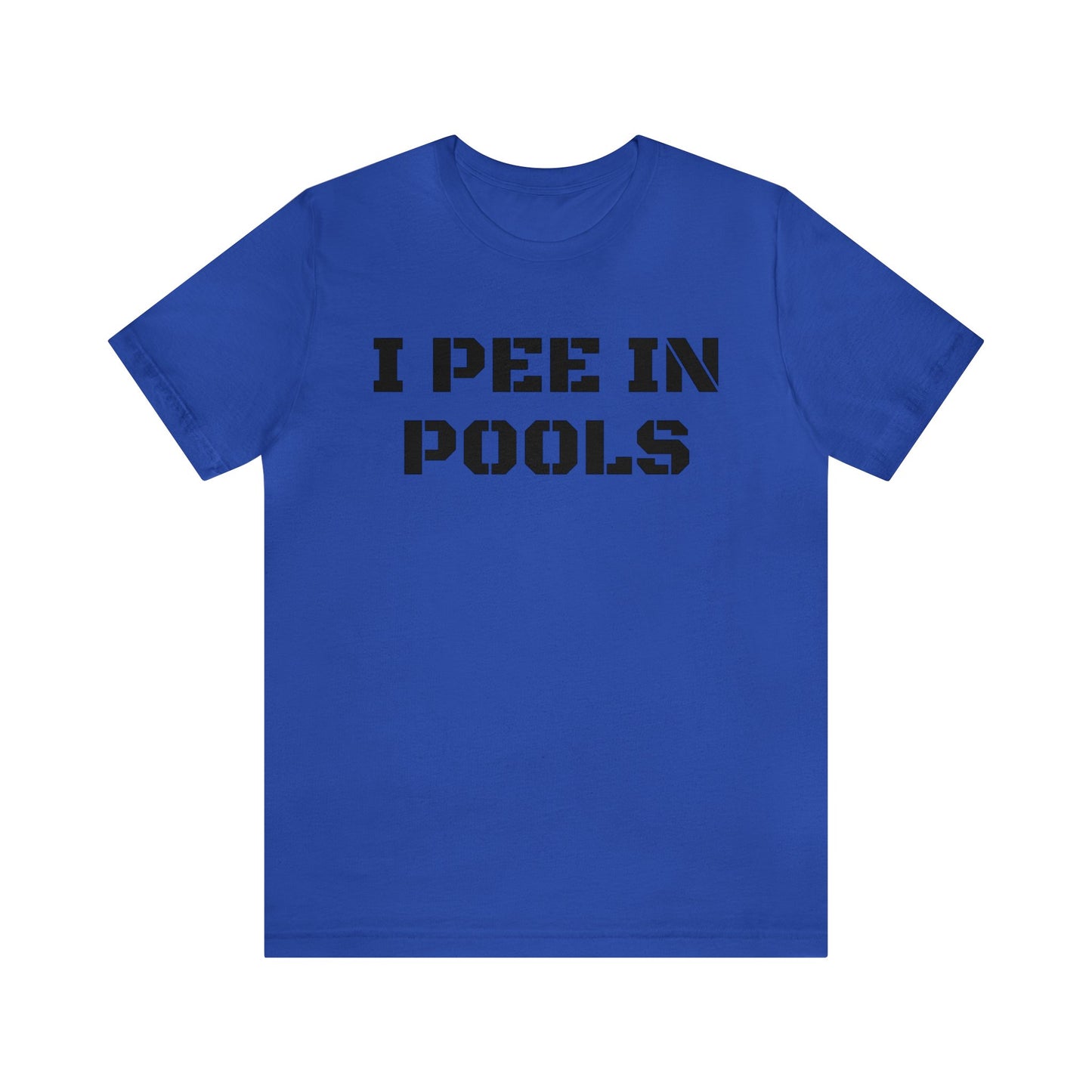 I Pee In Pools Unisex Tee