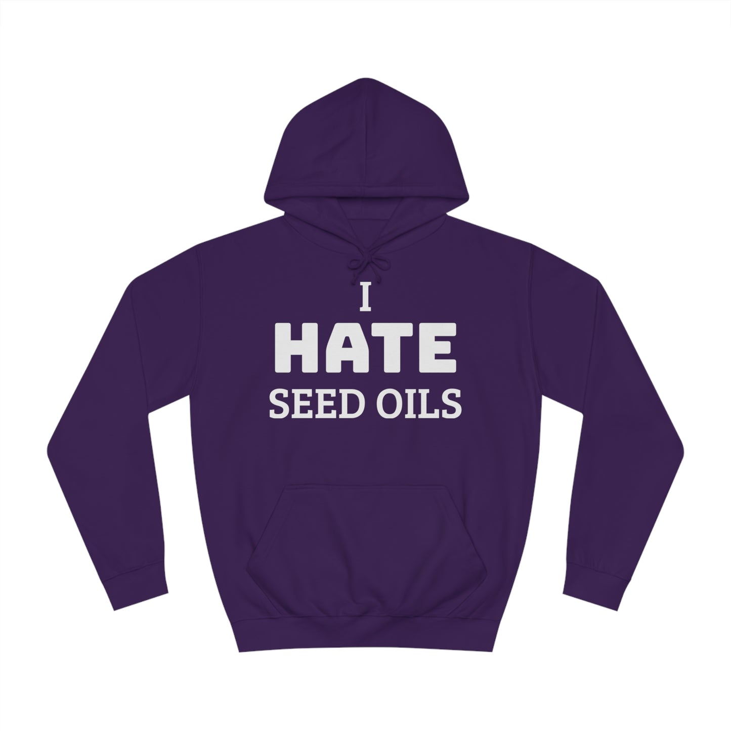 I HATE Seed Oils Unisex Hoodie