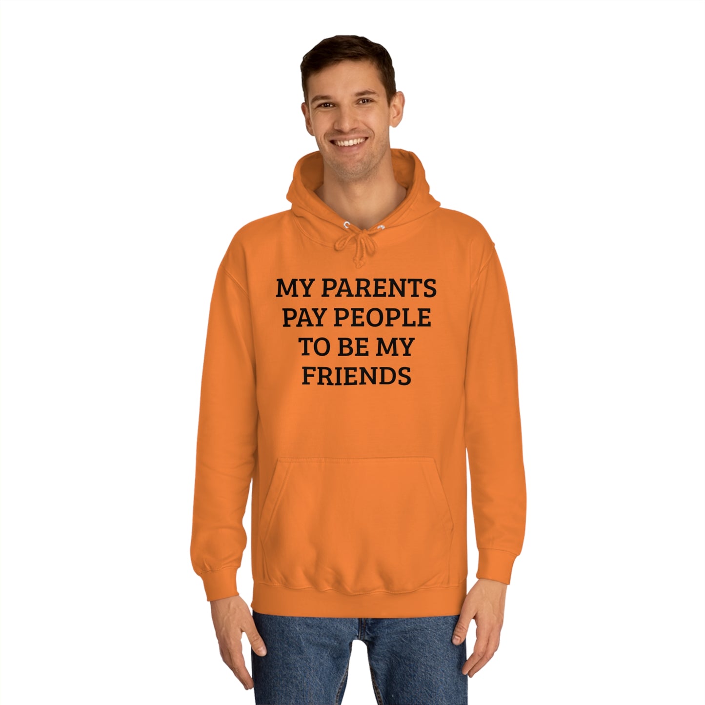 Parents Pay My Friends Unisex Hoodie