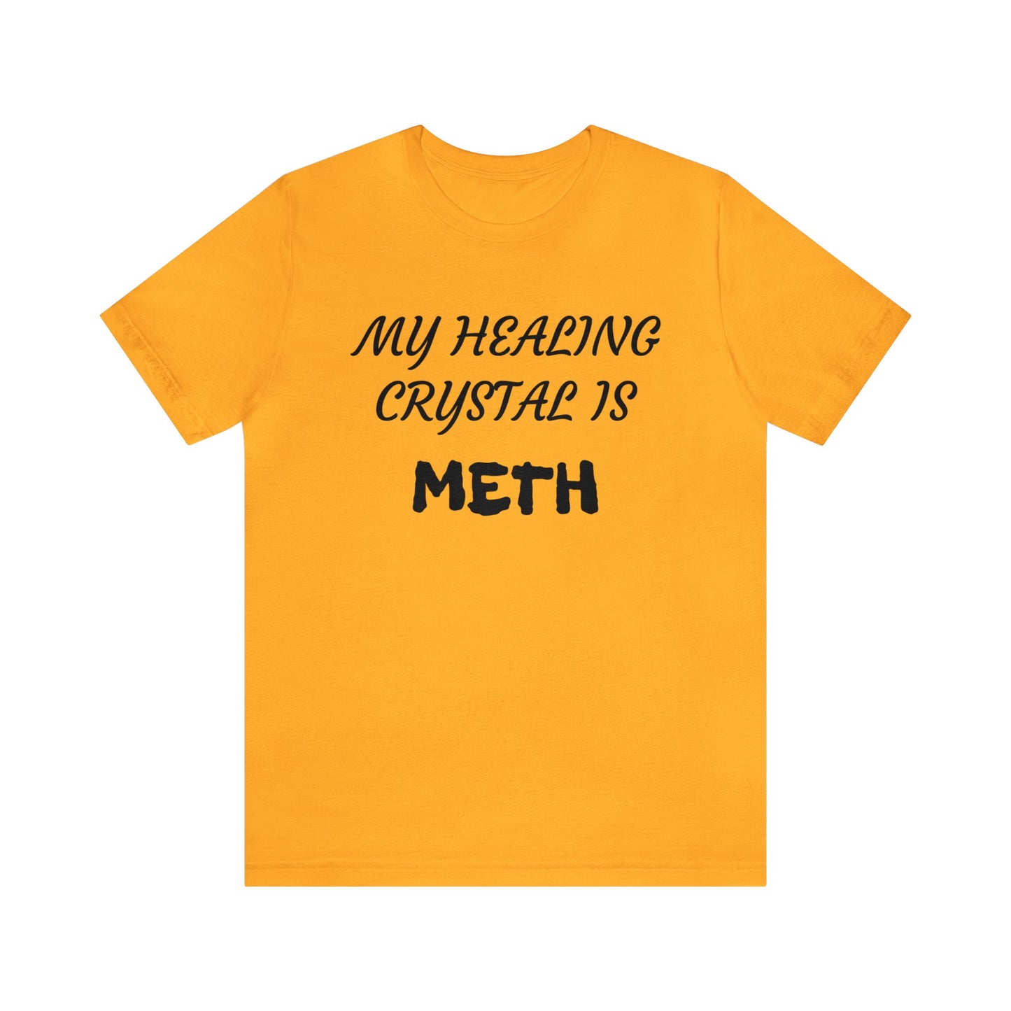 My Healing Crystal Is Meth Unisex Tee