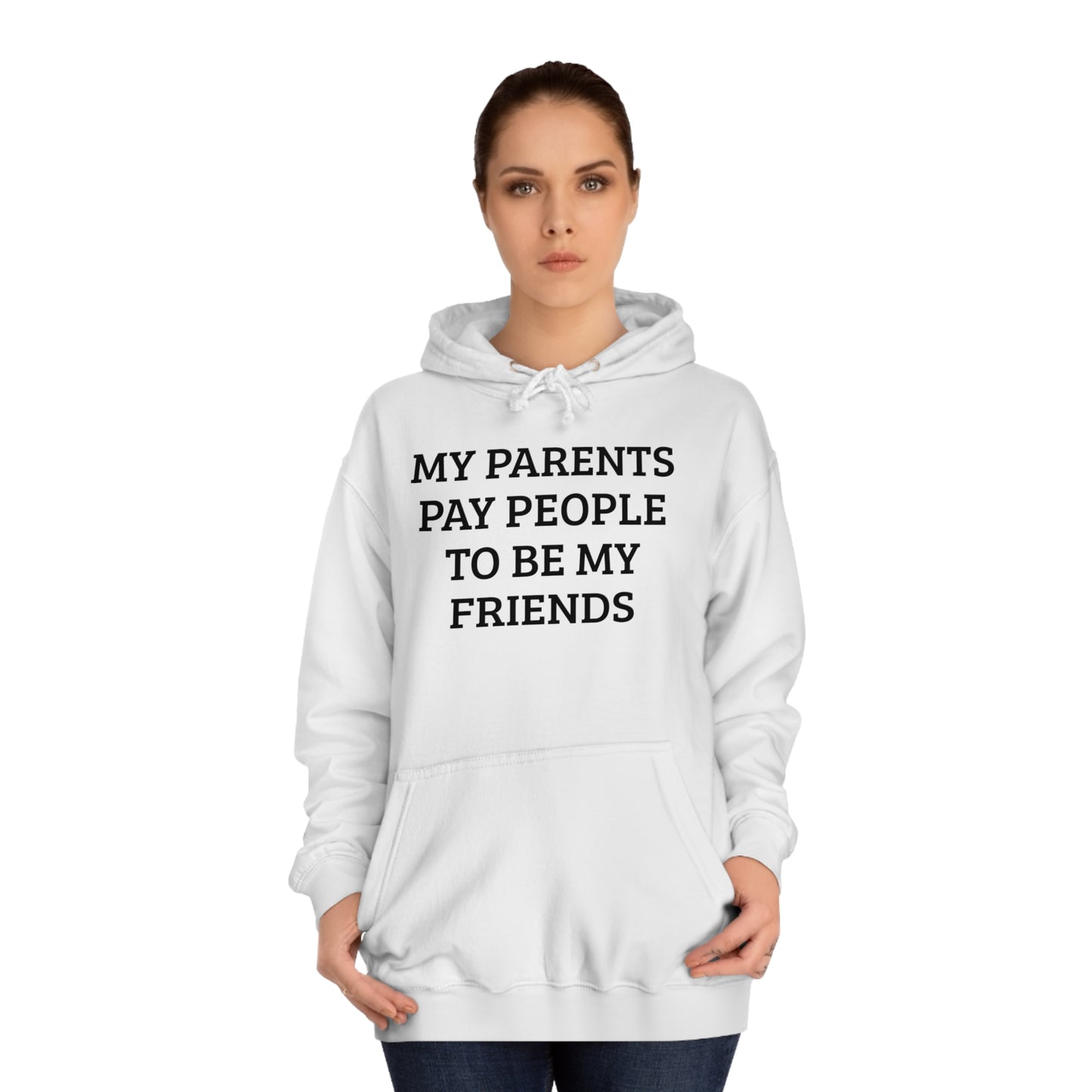 Parents Pay My Friends Unisex Hoodie