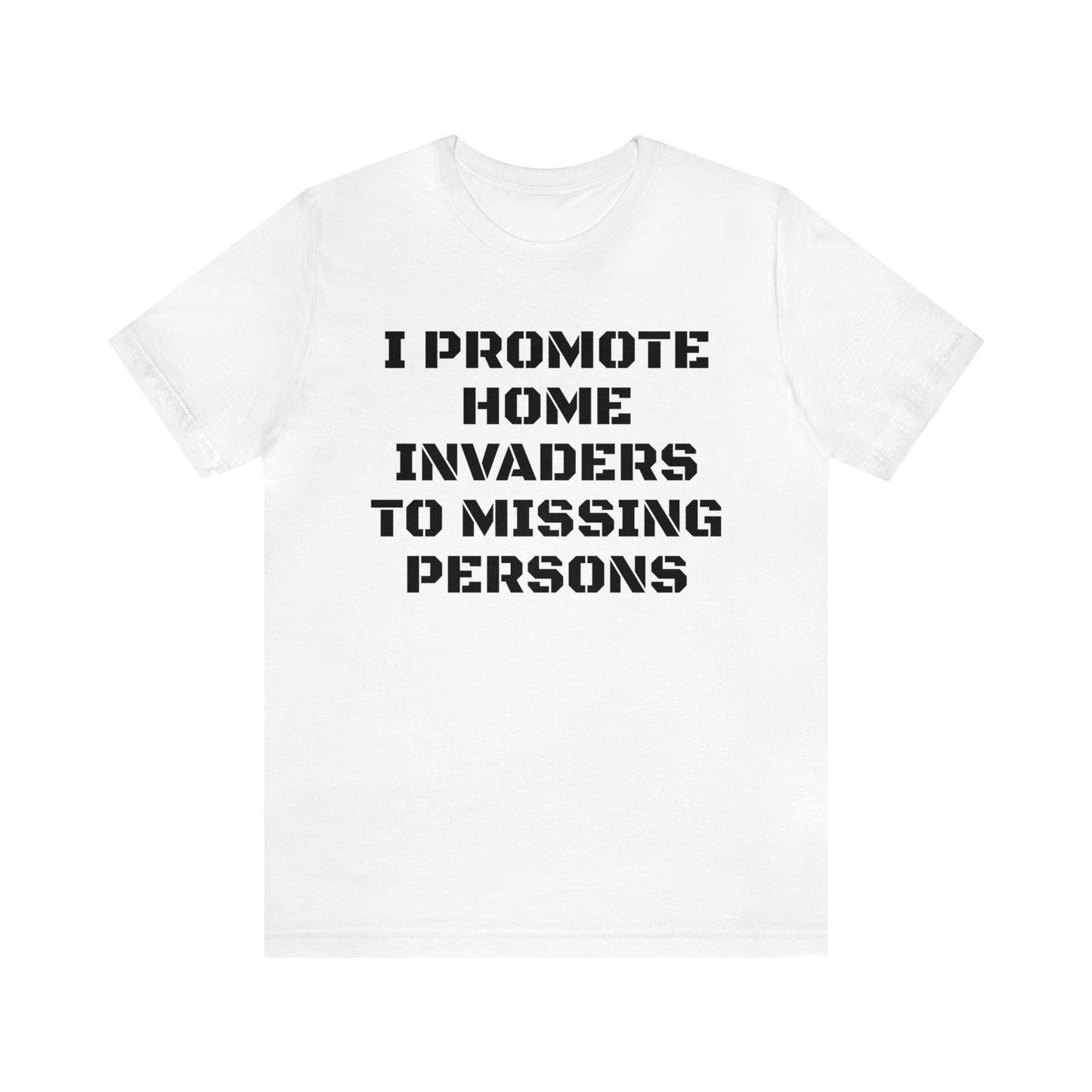 Home Invaders To Missing Persons Unisex Tee