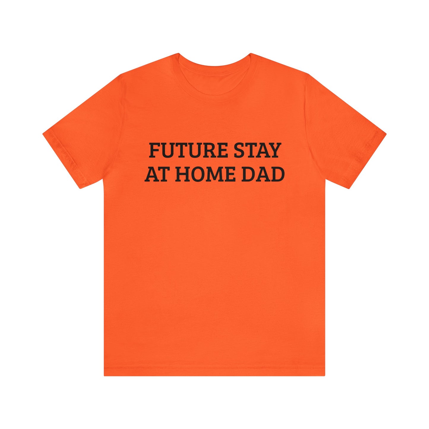 Future Stay At Home Dad Unisex Tee