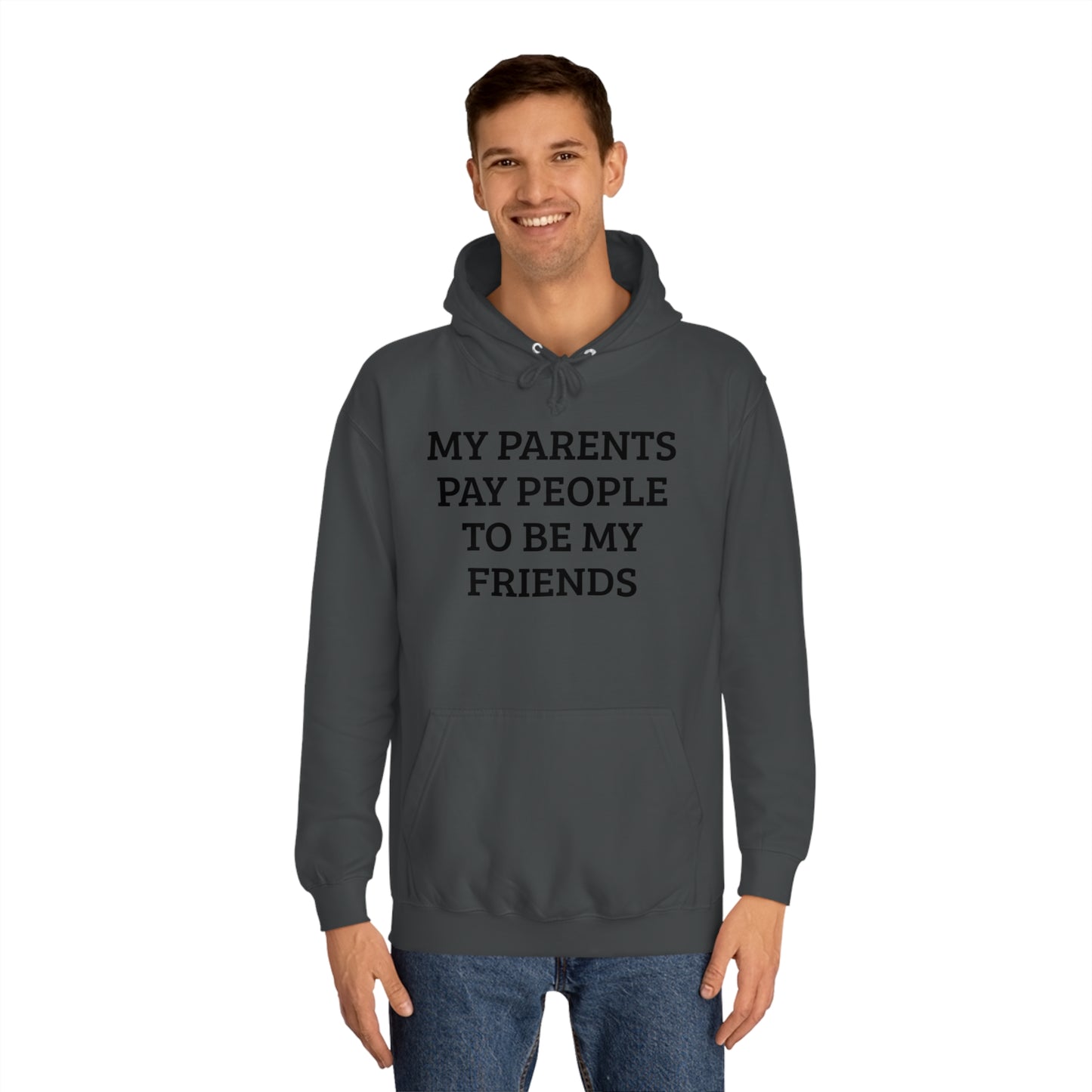 Parents Pay My Friends Unisex Hoodie