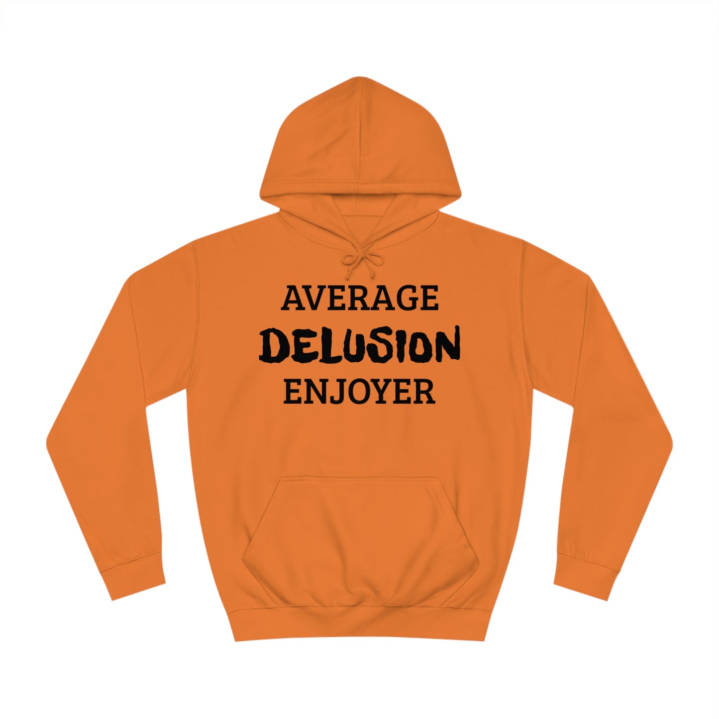 Average Delusion Enjoyer Unisex Hoodie