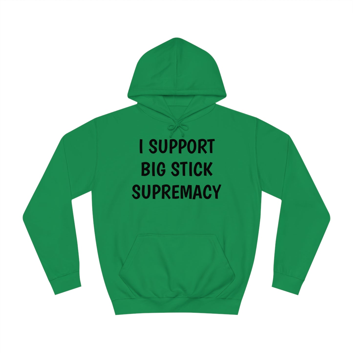 Big Stick Supremacy Unisex Hoodie