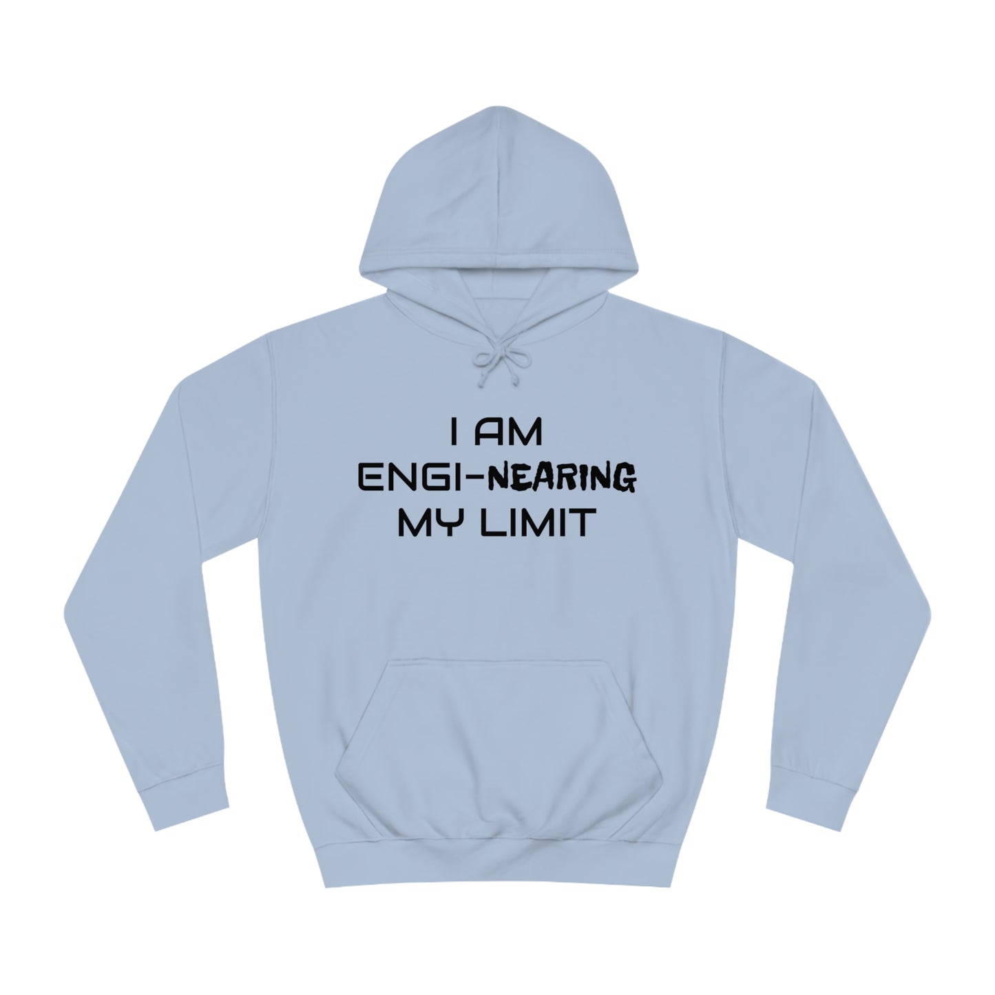 Engi-Nearing My Limit Unisex Hoodie