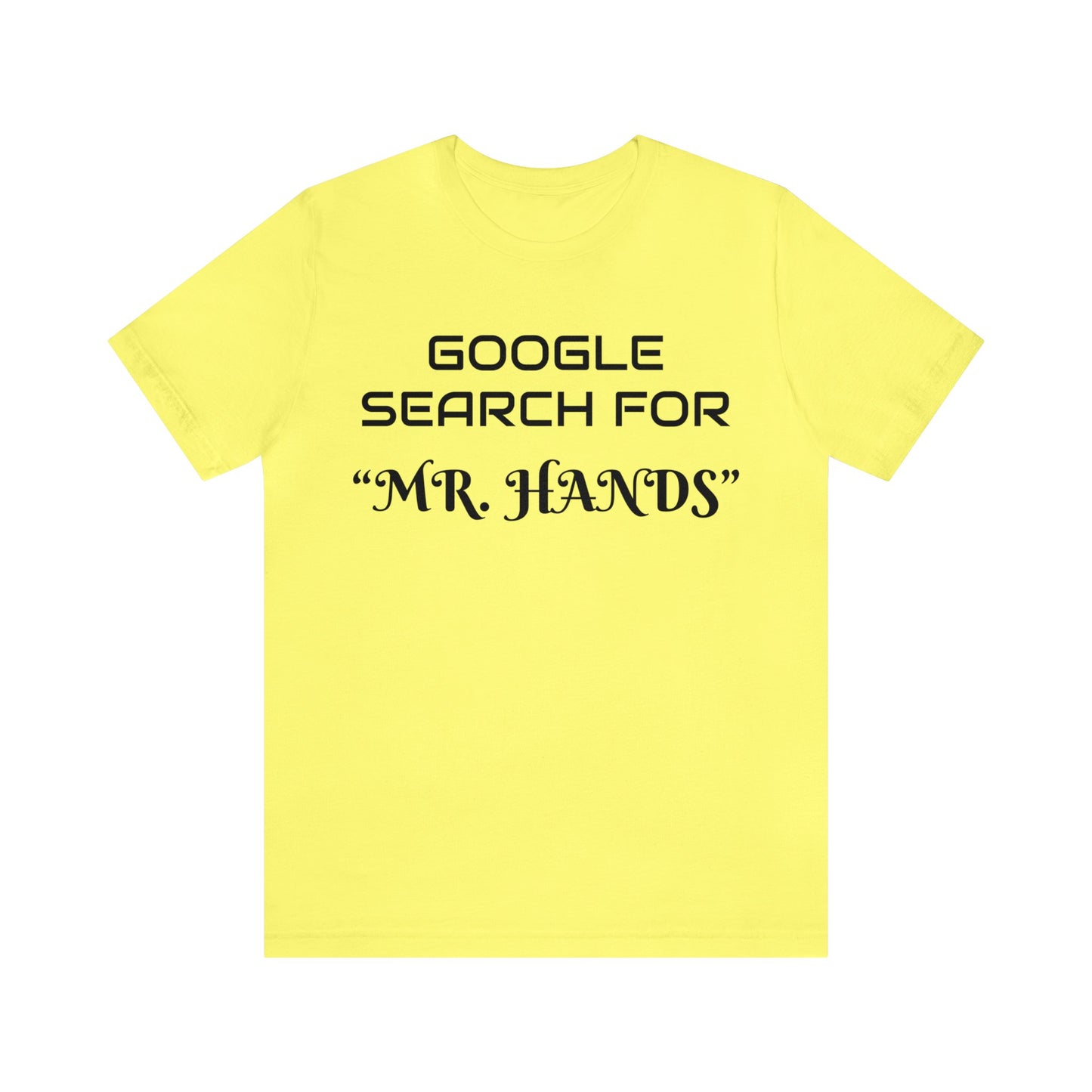 Search Mr. Hands Unisex Tee