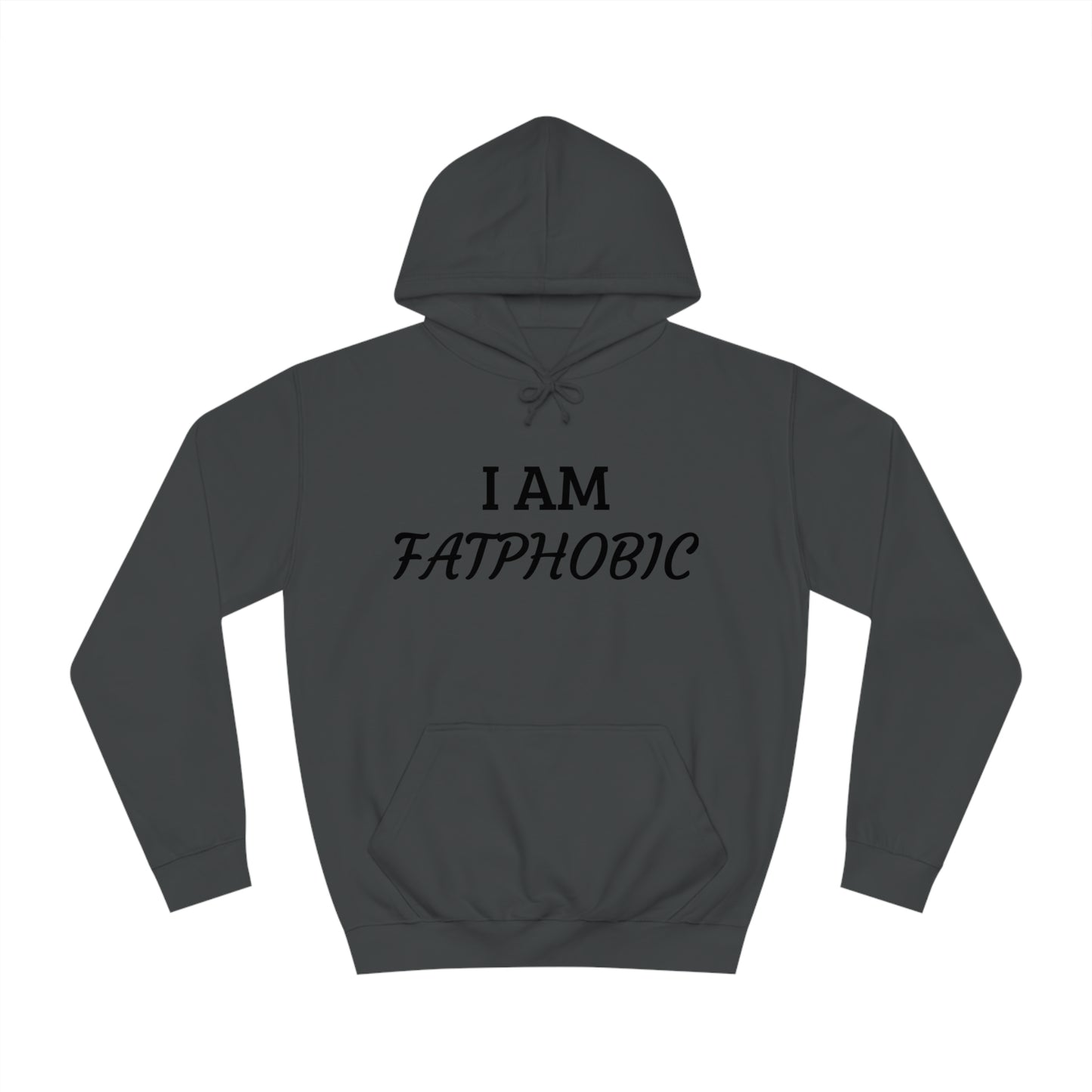 I Am Fatphobic Unisex Hoodie