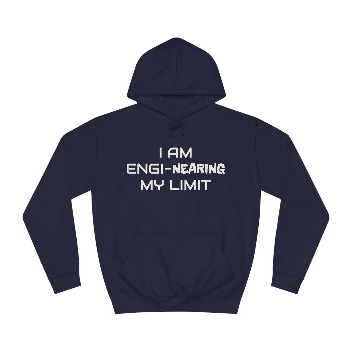 Engi-Nearing My Limit Unisex Hoodie