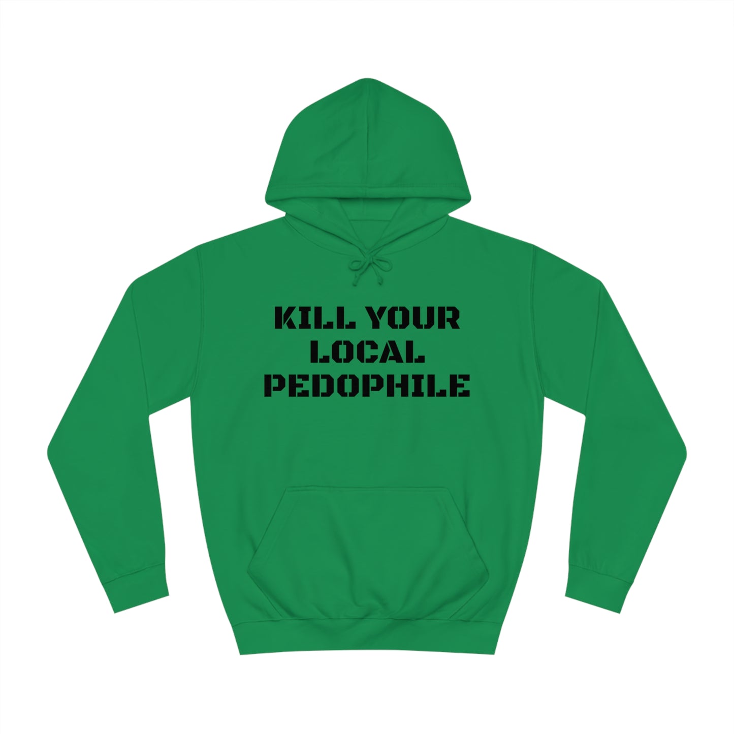 Kill Your Local Pedo Unisex Hoodie