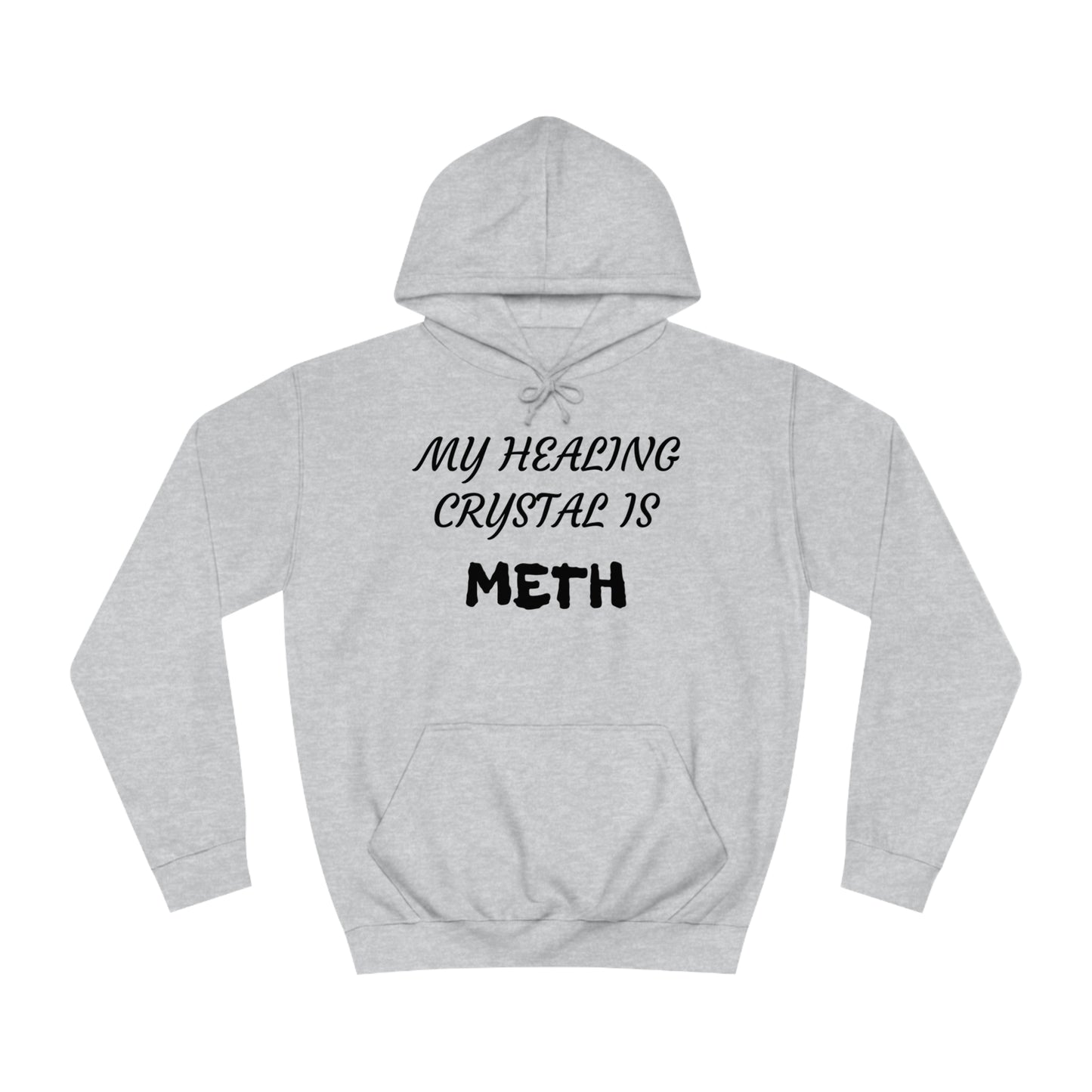 My Healing Crystal Is Meth Unisex  Hoodie