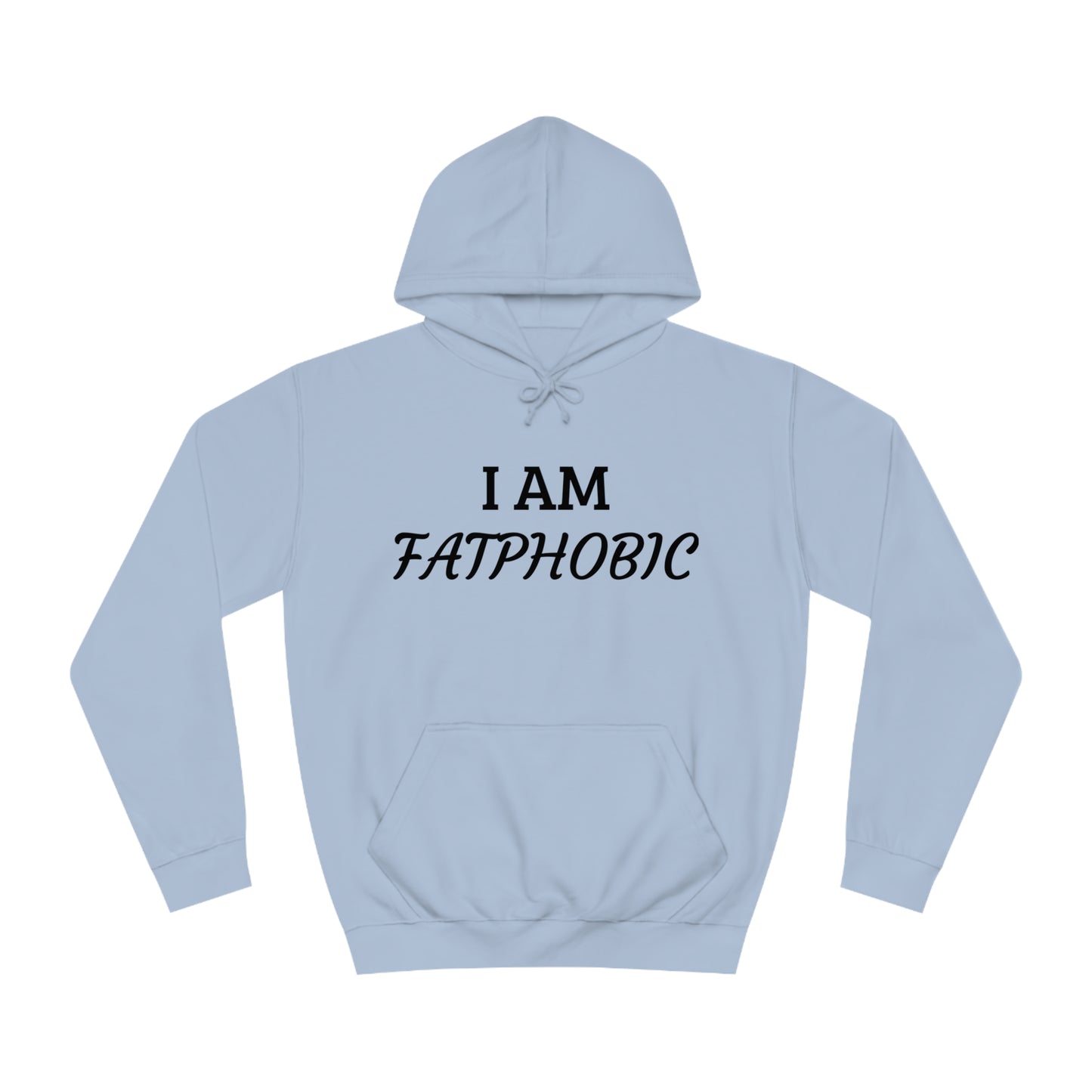 I Am Fatphobic Unisex Hoodie