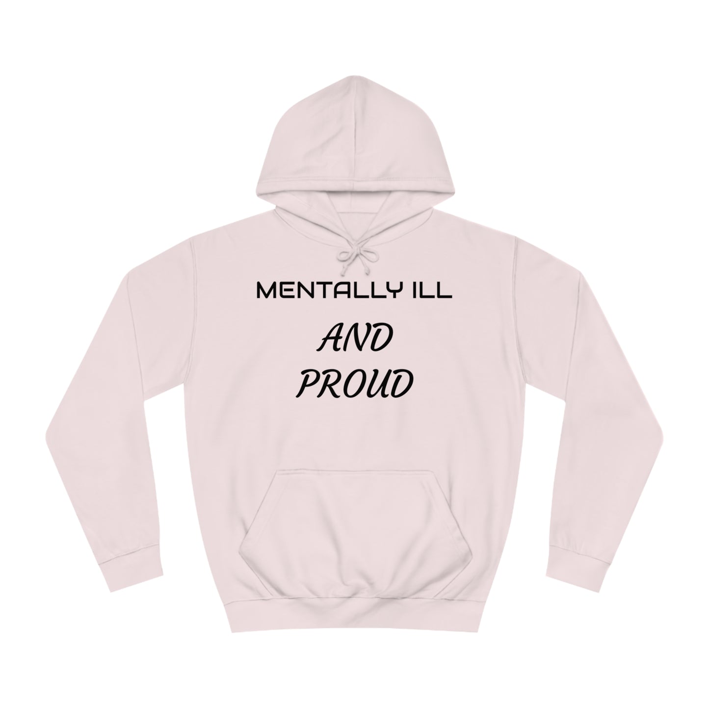 Mentally Ill And Proud Unisex Hoodie