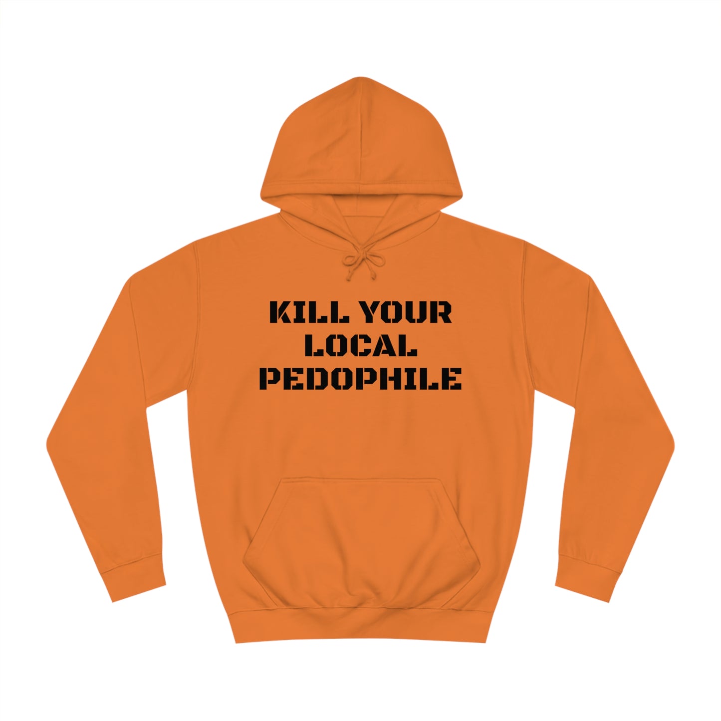 Kill Your Local Pedo Unisex Hoodie