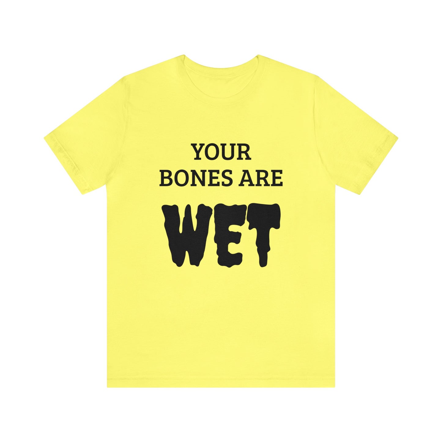 Wet Bones Unisex Tee