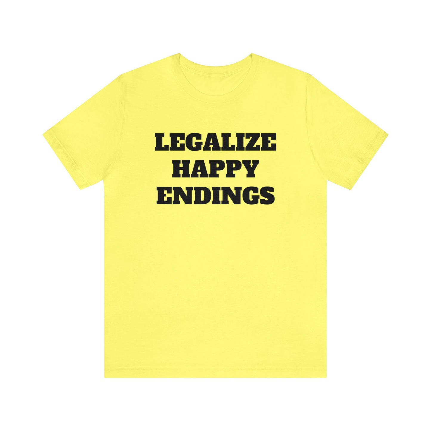 Legalize Happy Endings Unisex Tee