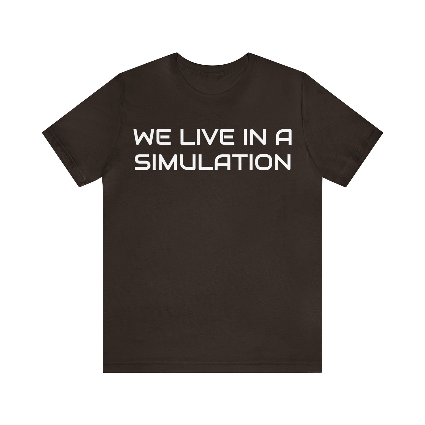 We Live In A Simulation Unisex Tee