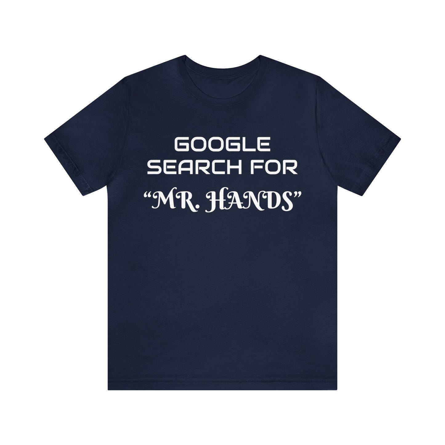 Search Mr. Hands Unisex Tee