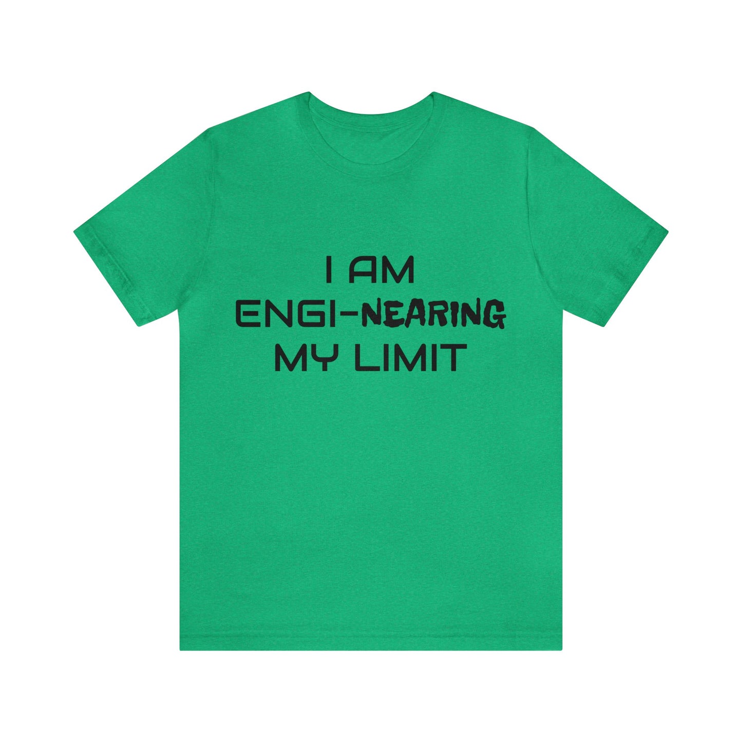 Engi-nearing My Limit Unisex Tee