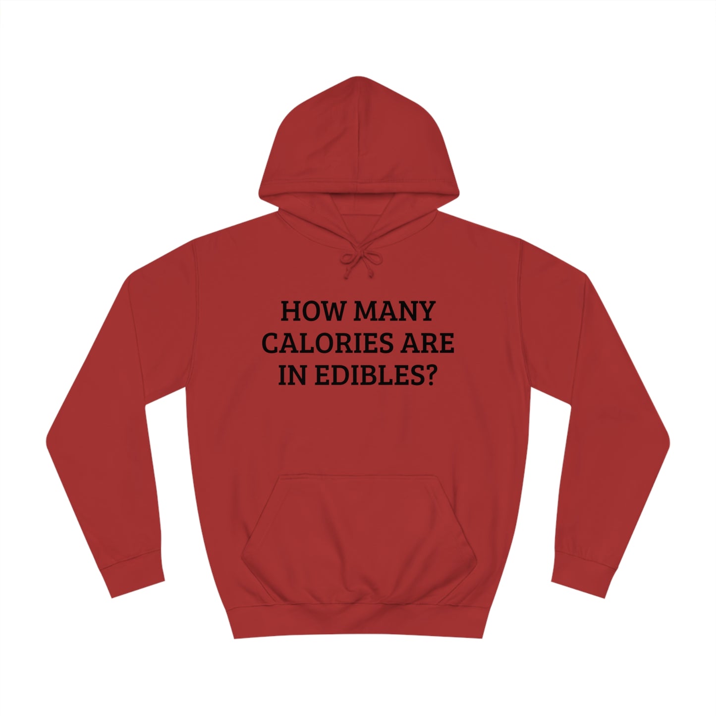 Calories In Edibles Unisex Hoodie