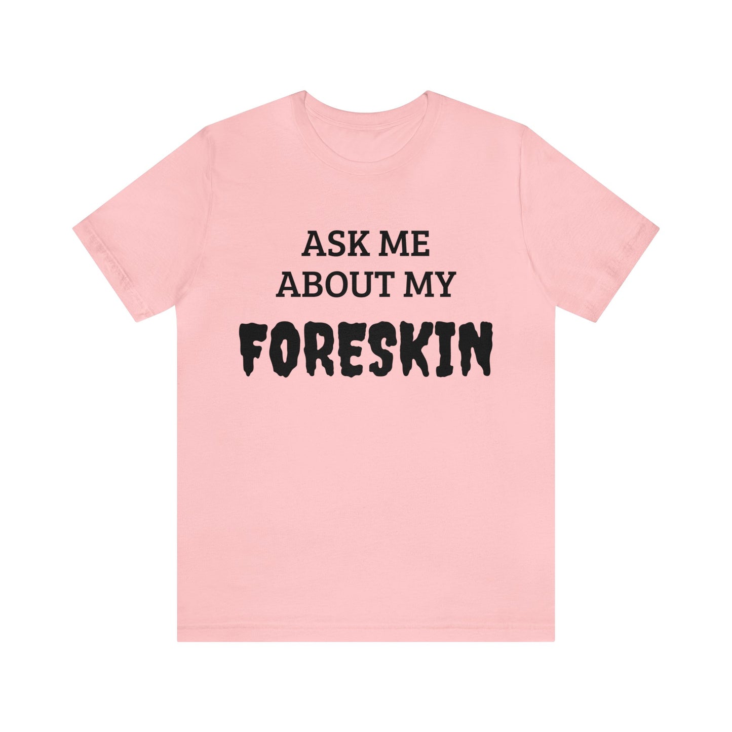 Foreskin Unisex Tee