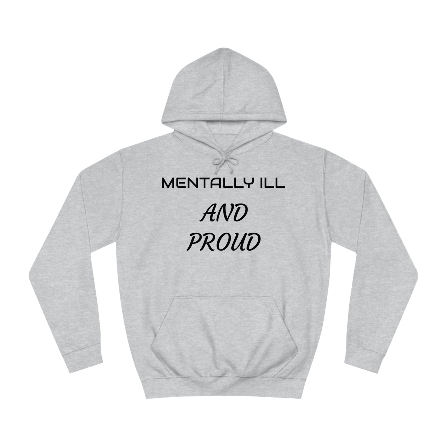 Mentally Ill And Proud Unisex Hoodie