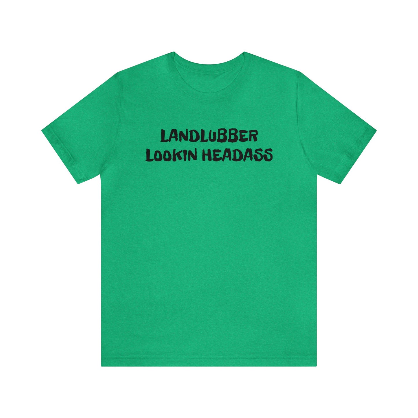 Landlubber Unisex Tee