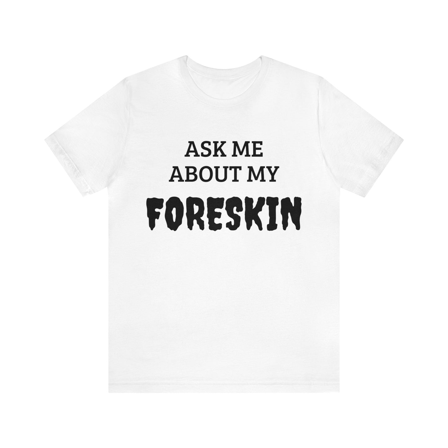 Foreskin Unisex Tee