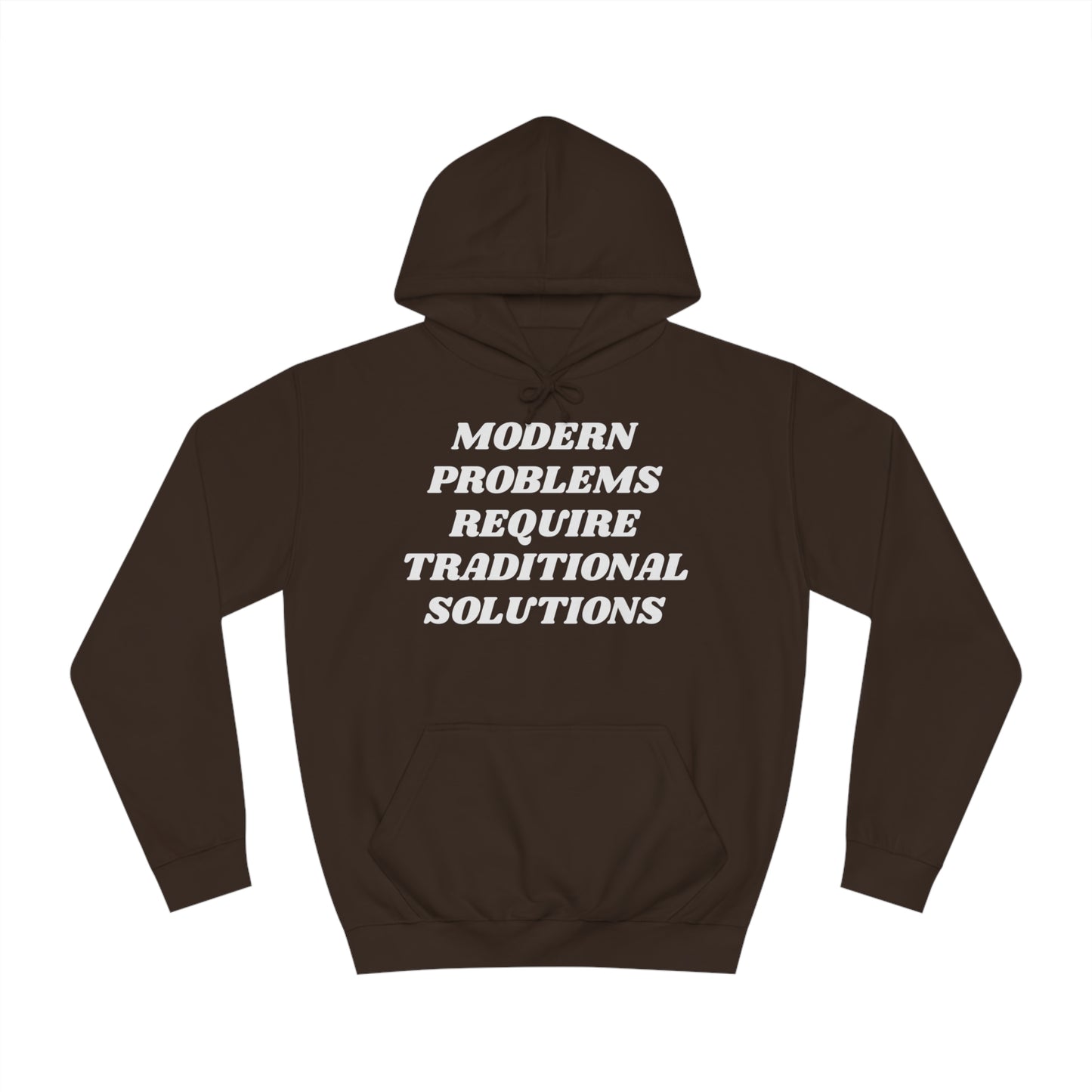 Modern Problems Require Traditional Solutions Unisex Hoodie