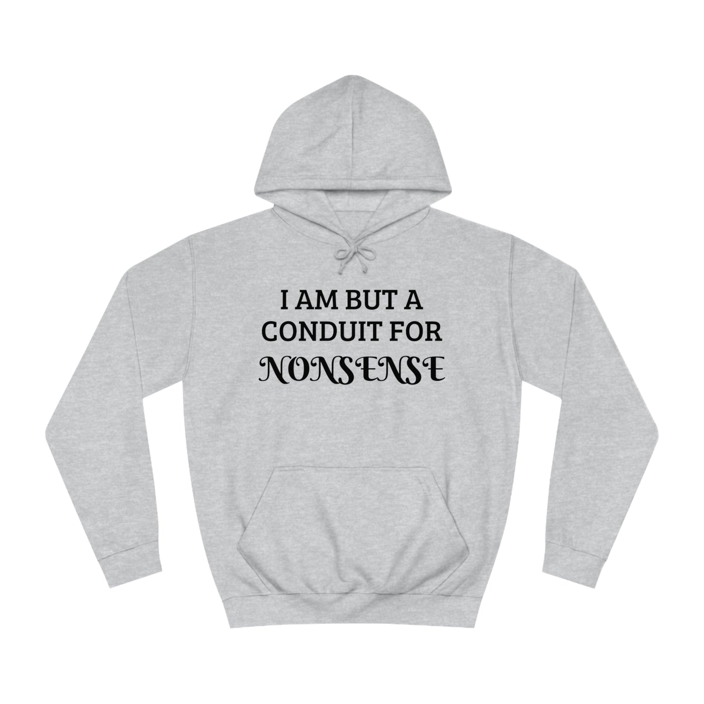 Conduit For Nonsense Unisex Hoodie