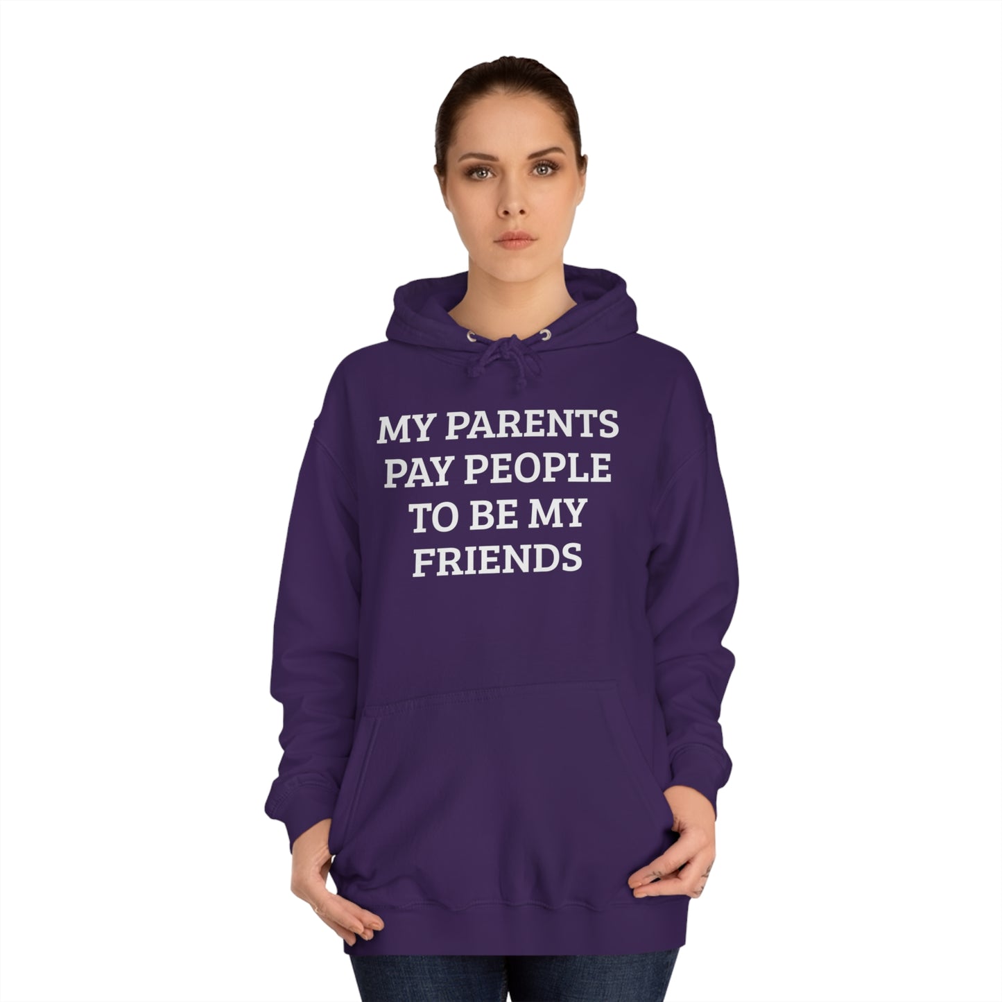 Parents Pay My Friends Unisex Hoodie