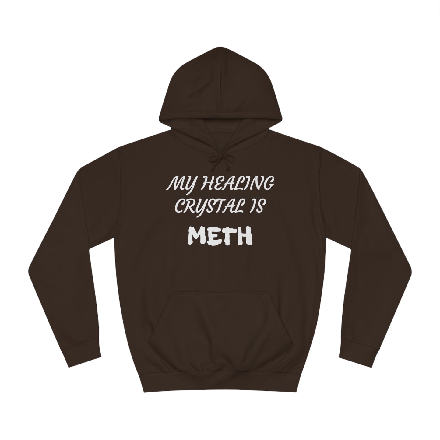 My Healing Crystal Is Meth Unisex  Hoodie