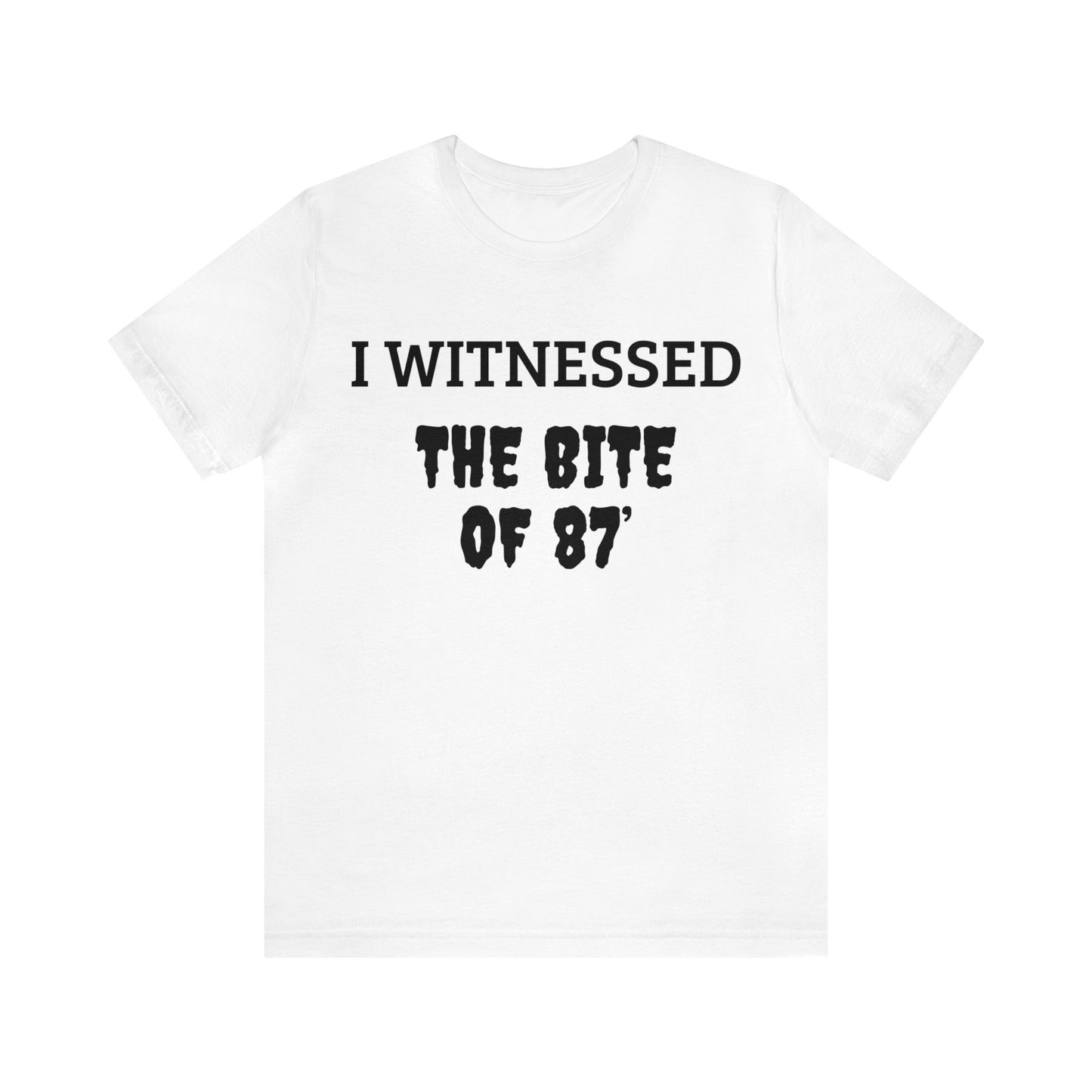 Witnessed The Bite Of 87 Unisex Tee