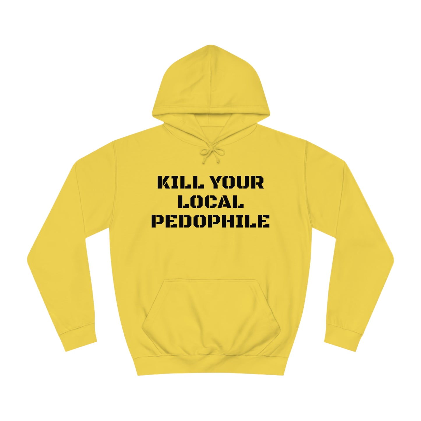 Kill Your Local Pedo Unisex Hoodie