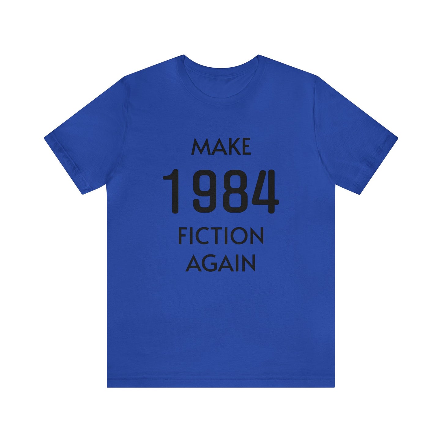 Make 1984 Fiction Again Unisex Tee